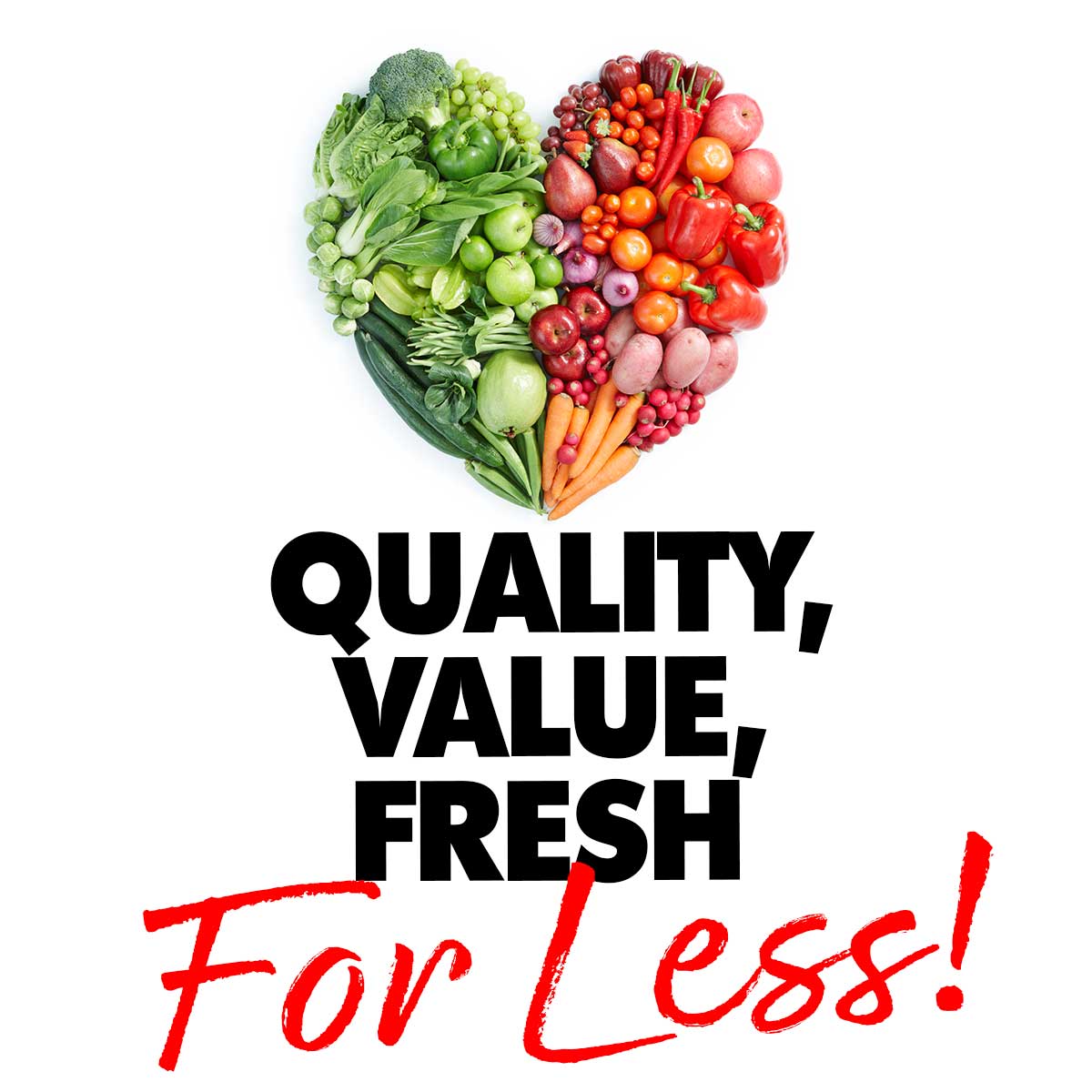Quality,Value,Fresh-FOR LESS!
